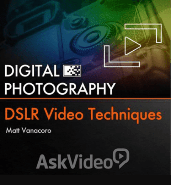 Digital Photography – DSLR Video Techniques