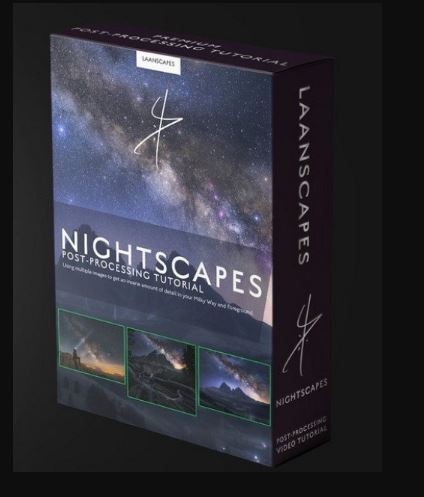 Laanscapes – Nightscapes Post-Processing Tutorial by Daniel Laan