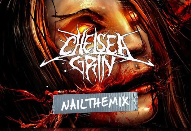 Nail The Mix - Chelsea Grin - S.H.O.T