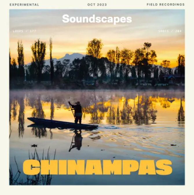 Splice Sounds Soundscapes Chinampas