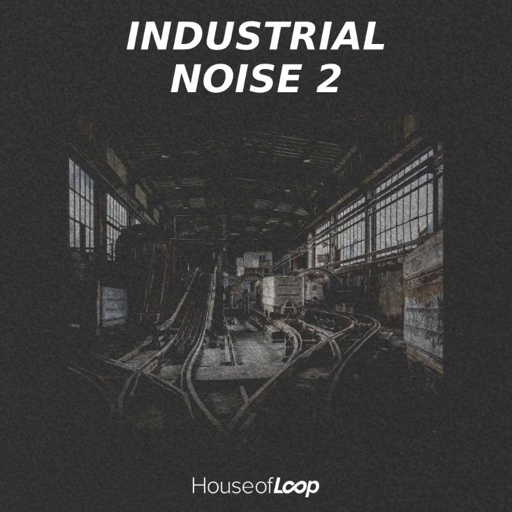 House Of Loop Industrial Noise 2