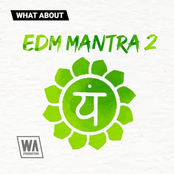 W. A. Production What About: EDM Mantra 2