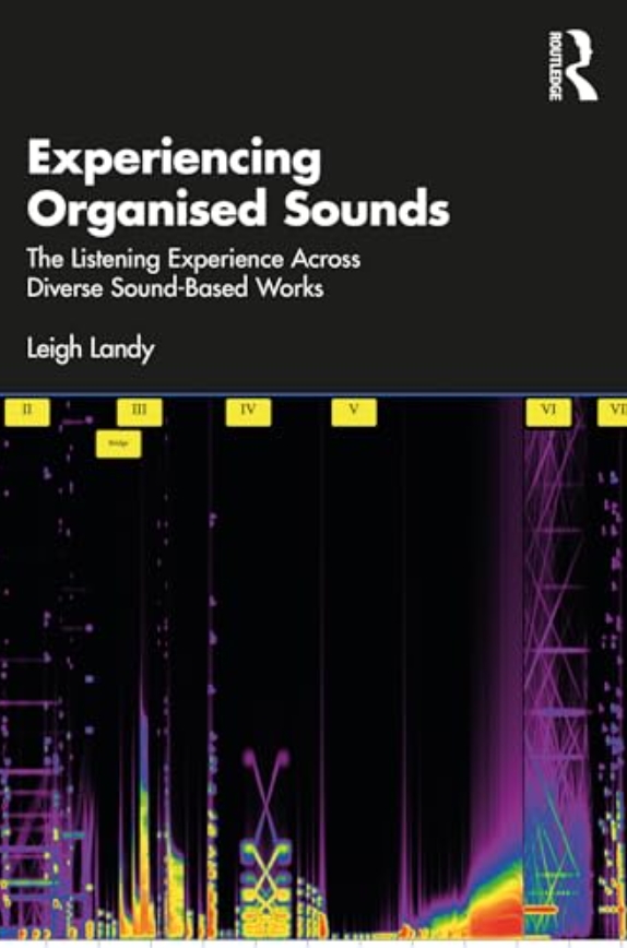 Experiencing Organised Sounds: The Listening Experience Across Diverse Sound-Based Works