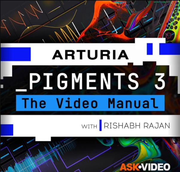 Ask Video Pigments 3 101 Pigments 3 The Video Manual TUTORiAL