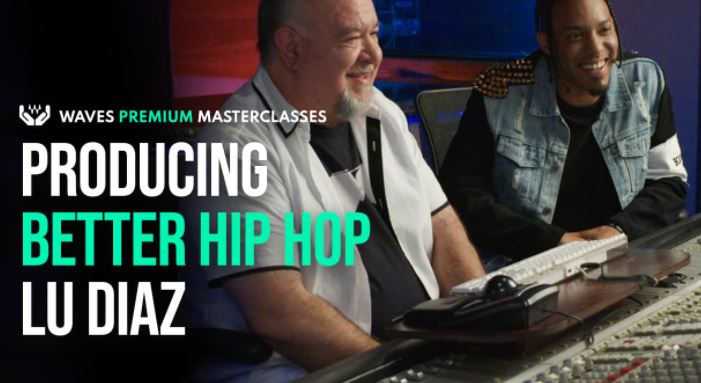 Waves Premium Masterclass Producing Better Hip Hop with Lu Diaz