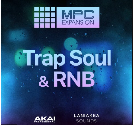 AKAI MPC Software Expansion Laniakea Sounds Trap Soul and RnB v1.0.2