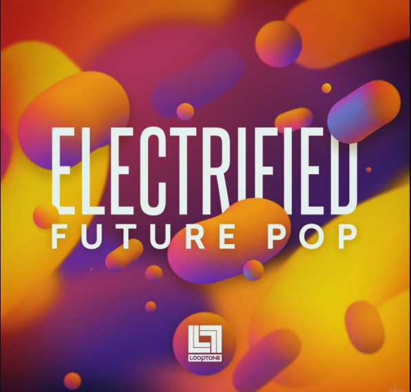 Looptone Electrified Future Pop [WAV]