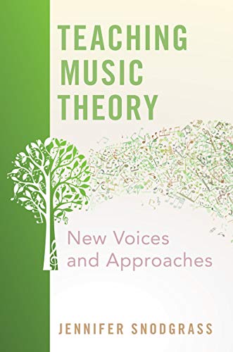 Teaching Music Theory New Voices and Approaches