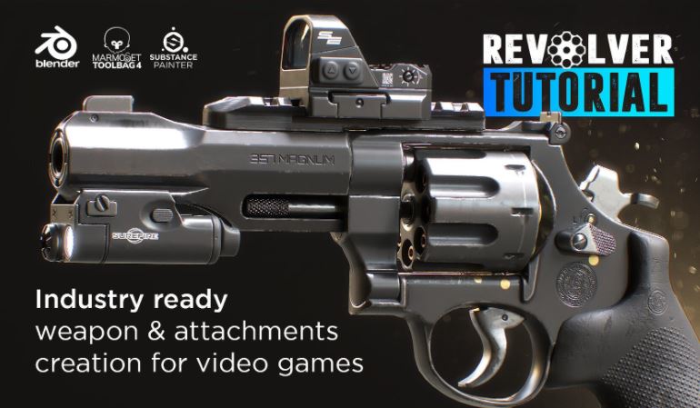 Artstation - Revolver Tutorial - Industry Ready Weapon & Attachment Creation for Video Games (premium)