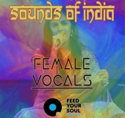 Feed Your Soul Music Sounds Of India Female Vocals [WAV]