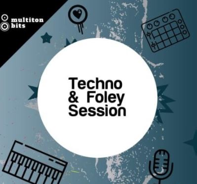 Multiton Bits Techno and Foley Session [WAV]