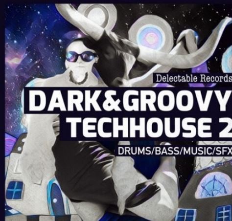 Delectable Records Dark And Groovy TechHouse 02 [MULTiFORMAT]