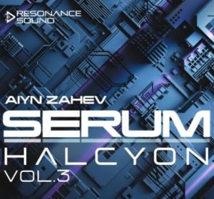 Aiyn Zahev Sounds SERUM Halcyon Vol.3 [Synth Presets, MiDi, DAW Templates]