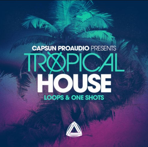 CAPSUN ProAudio Tropical House [WAV, REX]