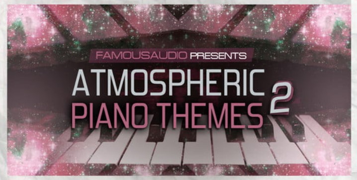 Famous Audio Atmospheric Piano Themes 2 [WAV, MiDi]