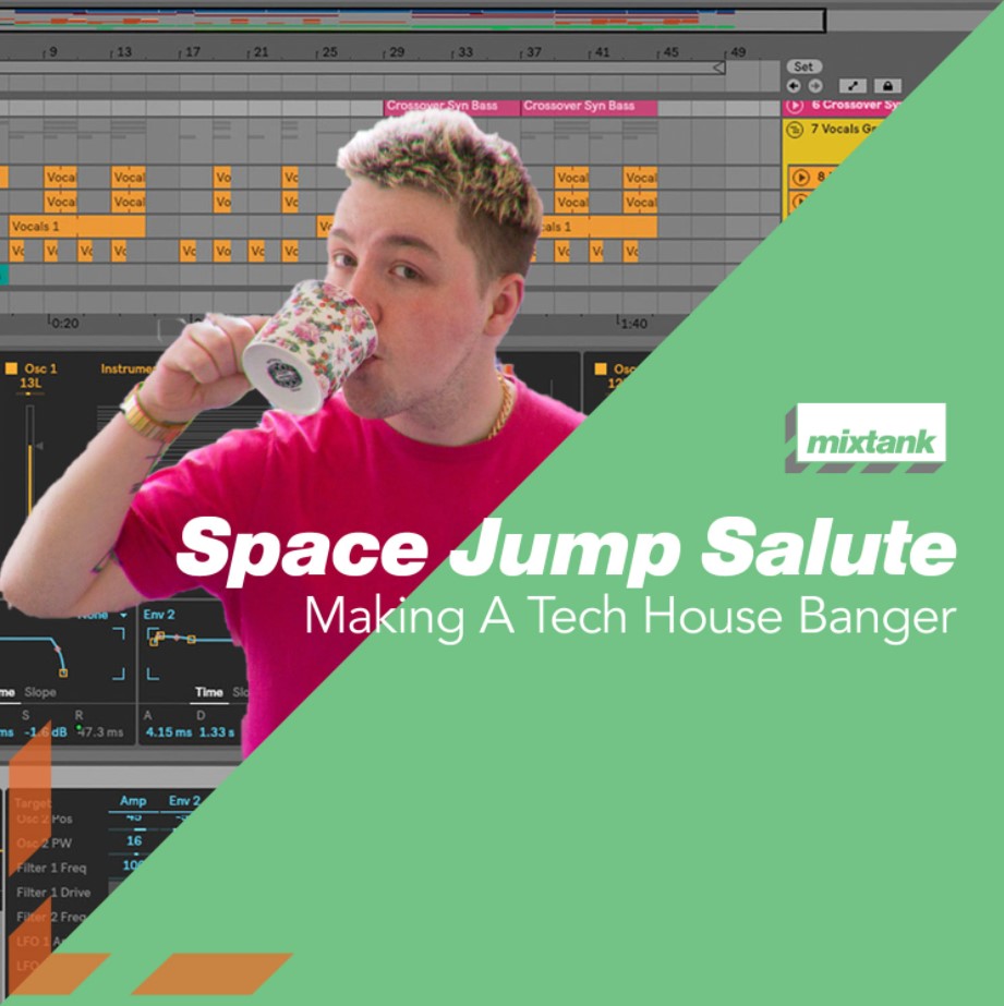 Mixtank.tv Space Jump Salute Making A Tech House Banger [TUTORiAL]