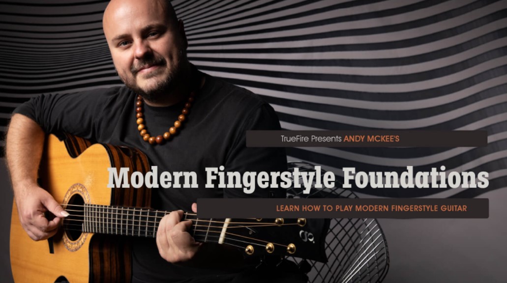 Truefire Andy McKee's Modern Fingerstyle Foundations [TUTORiAL]