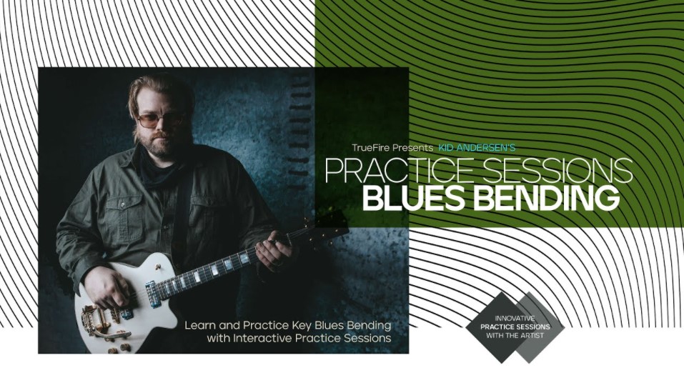 Truefire Kid Andersen's Practice Sessions: Blues Bending [TUTORiAL]