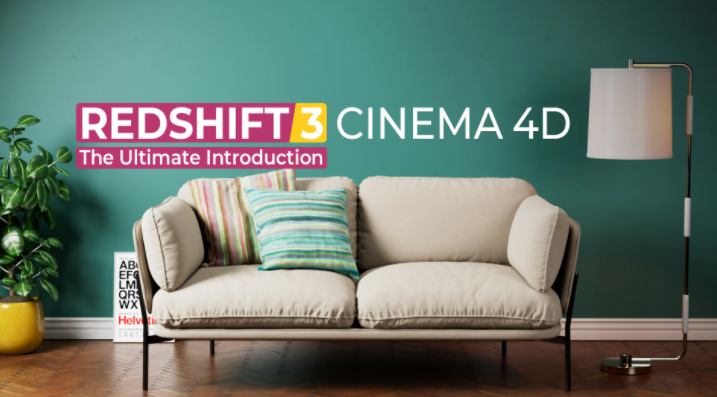 The Ultimate Introduction to Redshift For Cinema 4d