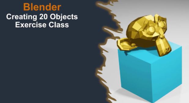 Blender Create 20 Objects Exercise Class by Joe Baily