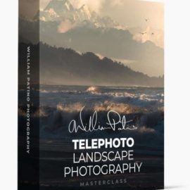 William Patino – Telephoto Landscape Photography Masterclass (Premium)