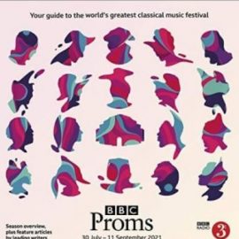BBC Proms 2021: Festival Guide (Premium)