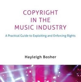 Copyright in the Music Industry: A Practical Guide to Exploiting and Enforcing Rights (Premium)