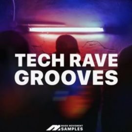 Mask Movement Samples Tech Rave Grooves [WAV] (Premium)