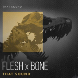 That Sound Flesh X Bone [WAV] (Premium)