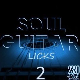 2320 Click Entertainment Soul Guitar Licks 2 [WAV] (Premium)