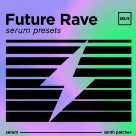DefRock Sounds FUTURE RAVE Presets For Serum [Synth Presets] (Premium)