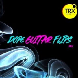 TRX Machinemusic Dope Guitar Flips Vol.1 [WAV] (Premium)