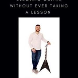 HOW TO LEARN ELECTRIC GUITAR WITHOUT EVER TAKING A LESSON ROCK & METAL MUSIC (Premium)