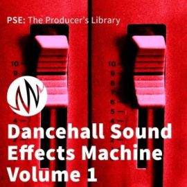 PSE The Producers Library Dancehall Sound Effects Machine Volume 1 [WAV] (Premium)