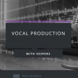 Warp Academy Vocal Production [TUTORiAL] (Premium)