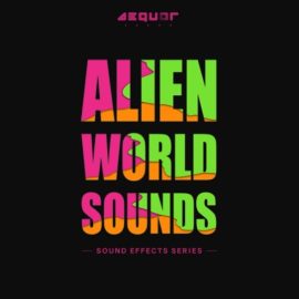 Aequor Sound Alien World Sounds [WAV] (Premium)