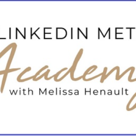 The LinkedIn Method Academy with Melissa Henault (Premium)