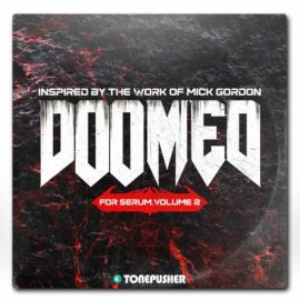 Tonepusher DOOMED Vol.2 [Synth Presets] (Premium)