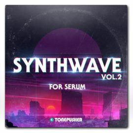 Tonepusher Synthwave Vol.2 [Synth Presets] (Premium)