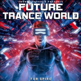 Trance Euphoria Future Trance World For Spire [WAV, Synth Presets, DAW Templates] (Premium)