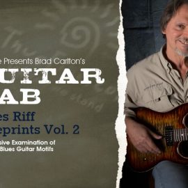 Truefire Brad Carlton’s Guitar Lab: Blues Riff Blueprints Vol.2 [TUTORiAL] (Premium)