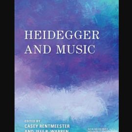 Heidegger and Music (New Heidegger Research) (Premium)