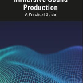 Immersive Sound Production A Practical Guide (Premium)