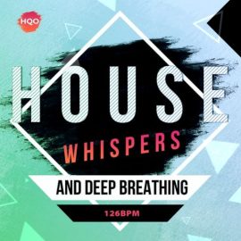 HQO HOUSE WHISPERS AND DEEP BREATHING [WAV] (Premium)