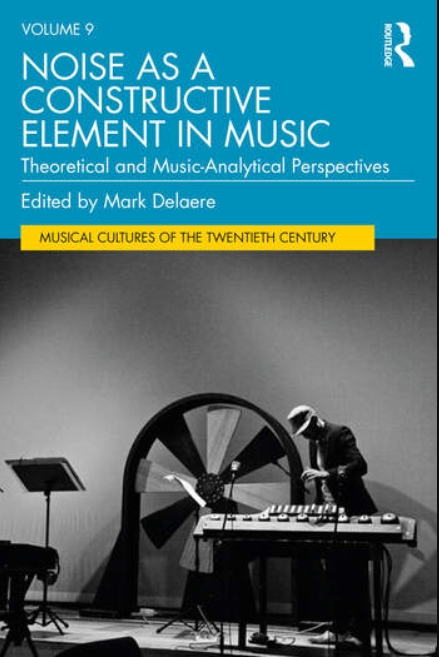 Noise as a Constructive Element in Music Theoretical and Music-Analytical Perspectives