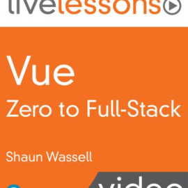 Shaun Wassell – Vue Zero to Full-Stack (Video Collection) (premium)