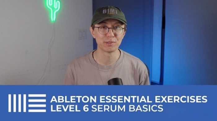 SkillShare Ableton Essential Exercises Level 6 Basics of Serum [TUTORiAL]