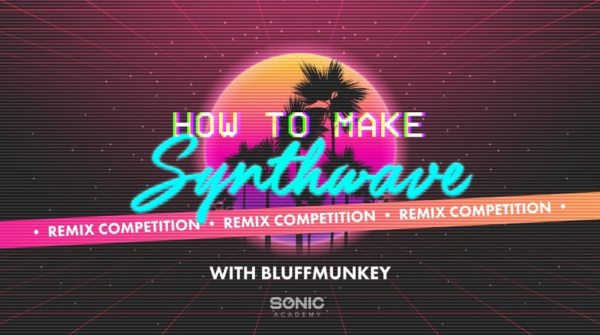 Sonic Academy How To Make Synthwave with Bluffmunkey [TUTORiAL]