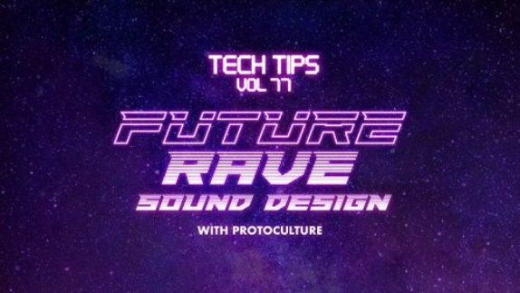 Sonic Academy Tech Tips Volume 77 with Protoculture [TUTORiAL]