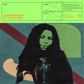 Splice Originals Dub Reggae feat. Isha Bel [WAV] (Premium)